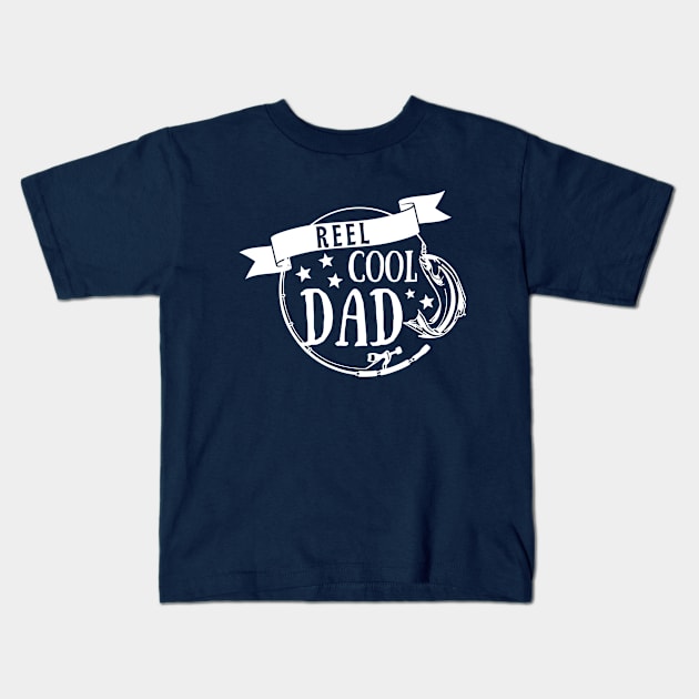 Reel Cool Dad - Fishing Daddy Father's Day Gift Kids T-Shirt by JunThara
